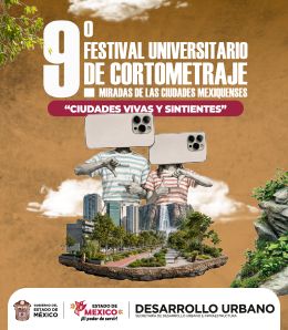 Festival Universitario de Cortometraje: Miradas de las Ciudades Mexiquenses "Ciudades vivas y sintientes"